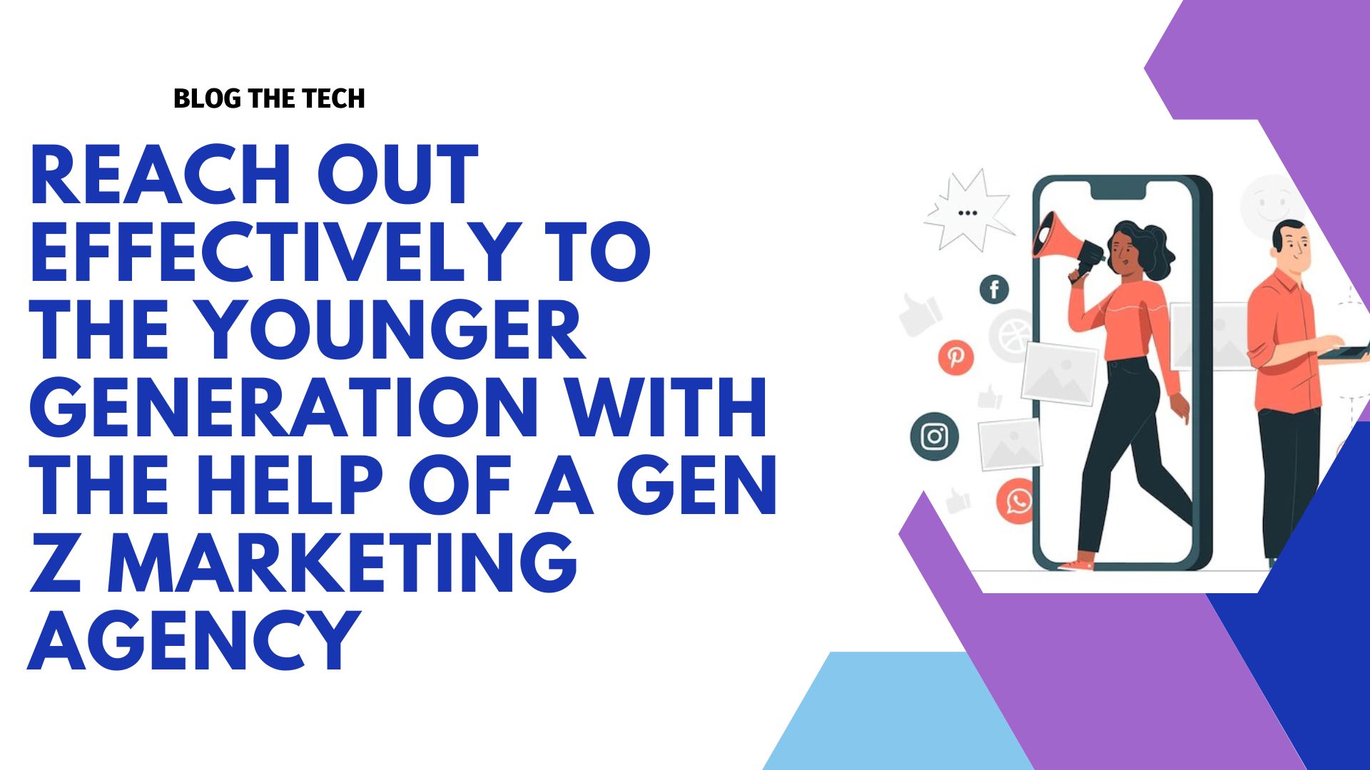 Reach Out Effectively To The Younger Generation With The Help Of A Gen Z Marketing Agency