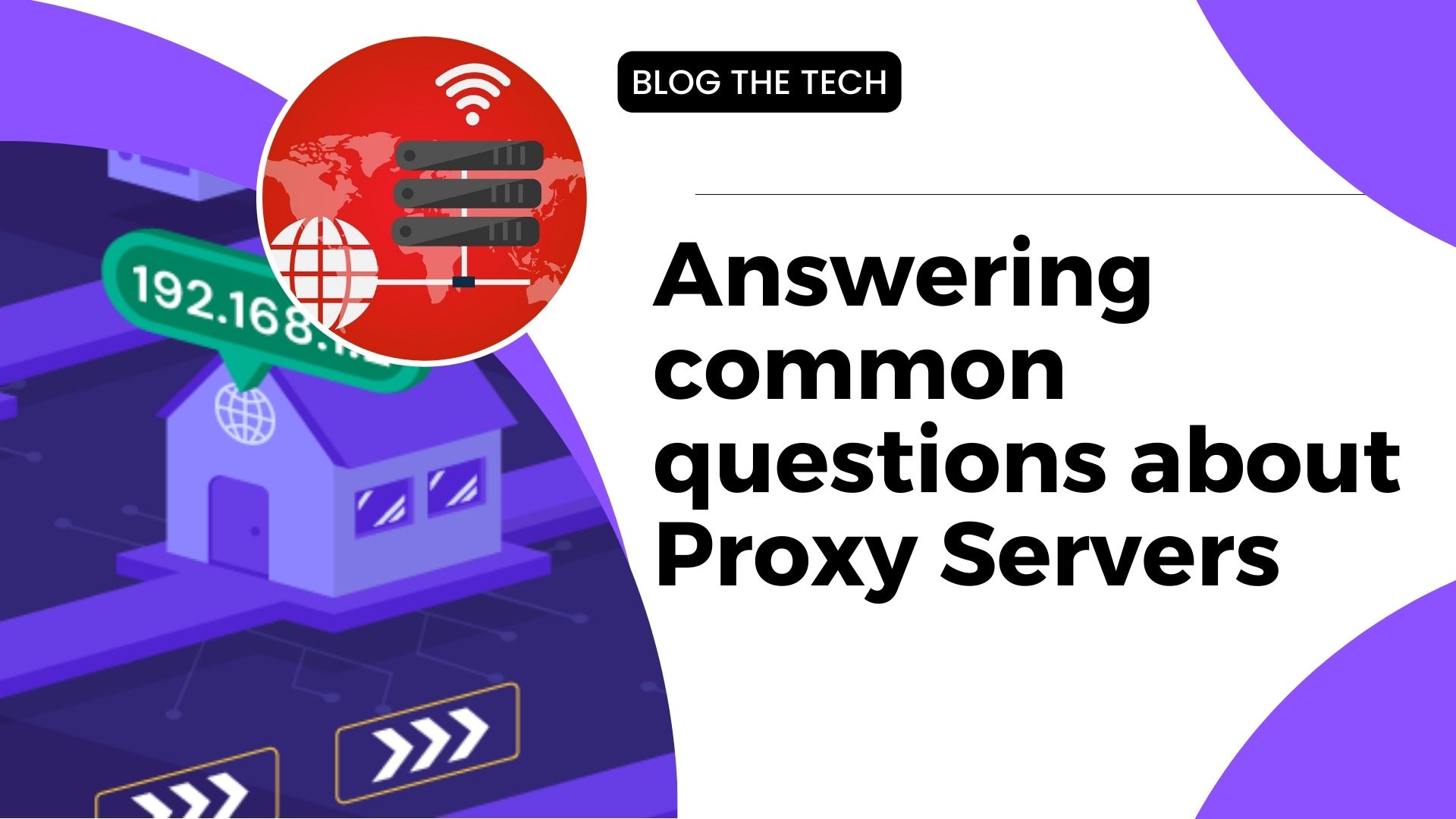 Answering common questions about Proxy Servers