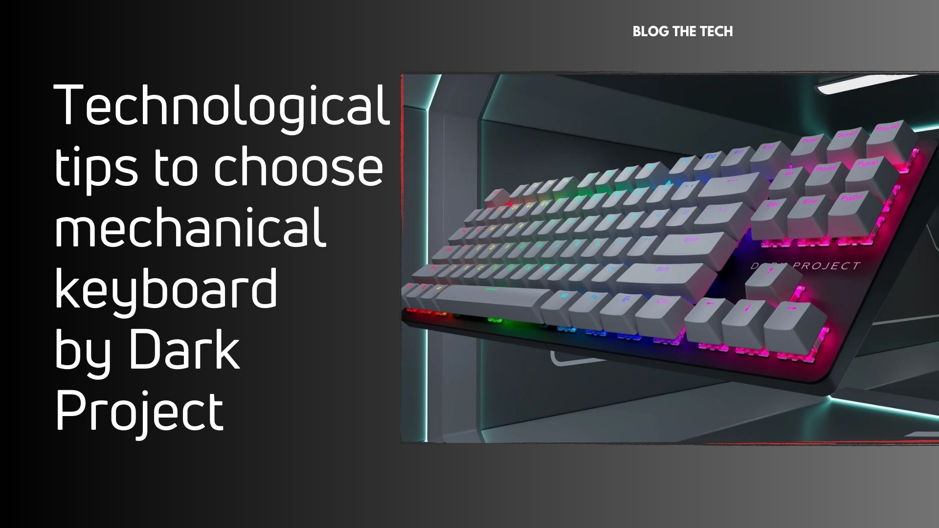 Technological tips to choose mechanical keyboard by Dark Project
