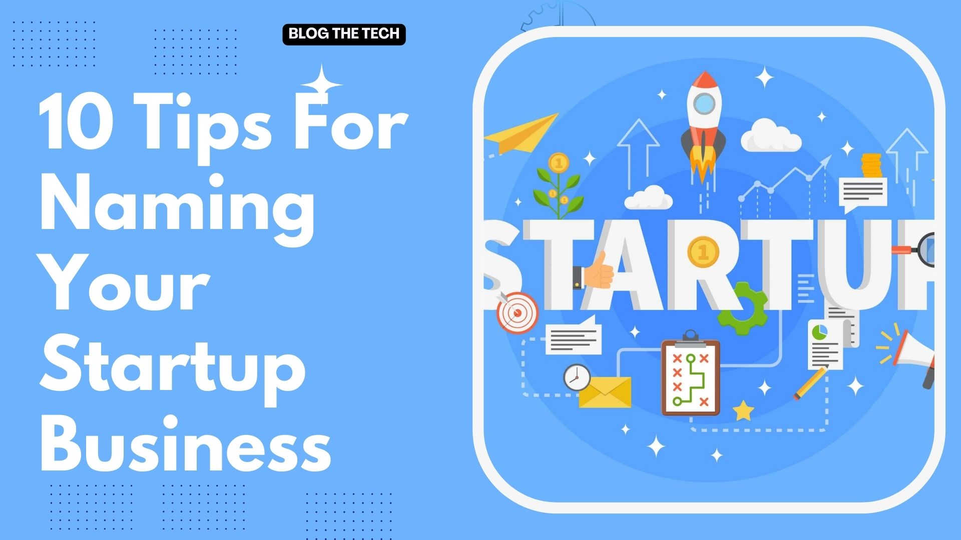 10 Tips For Naming Your Startup Business