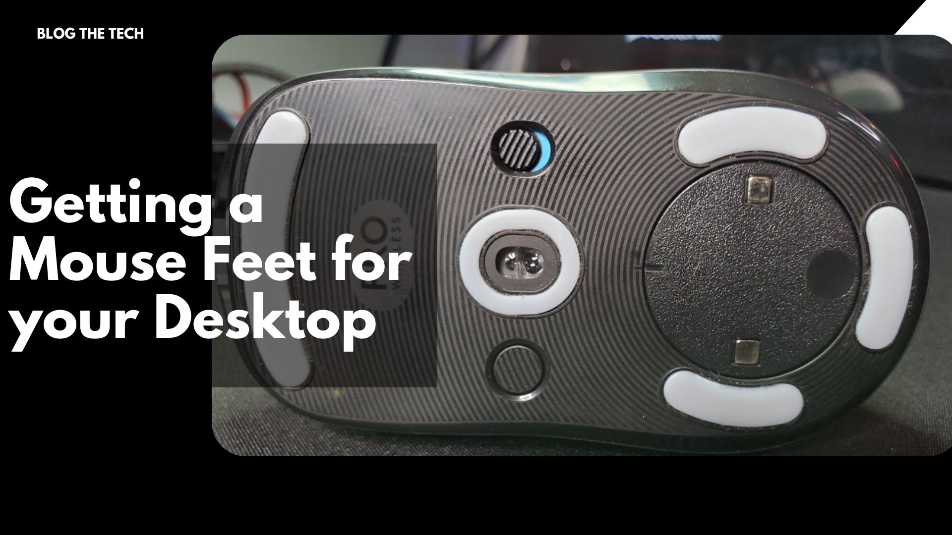 Getting a Mouse Feet for your Desktop