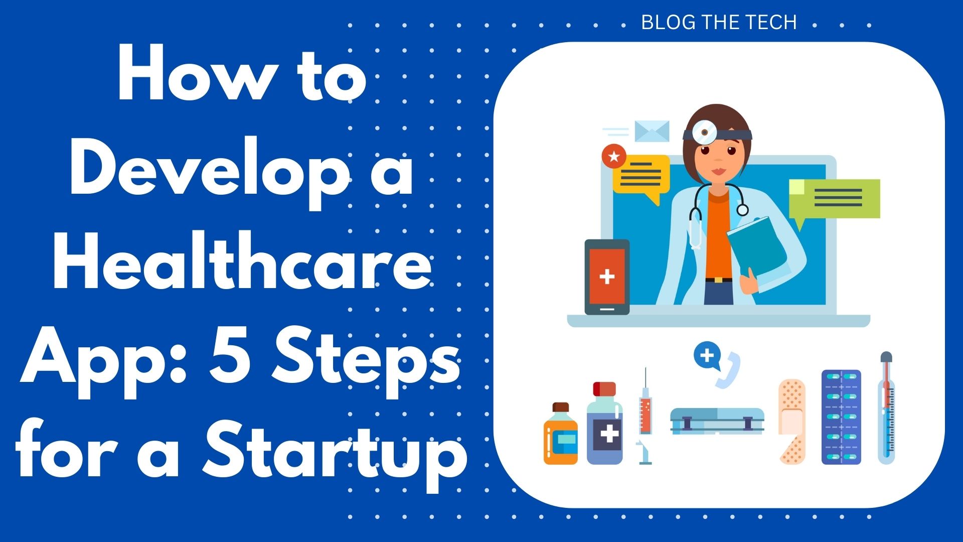 How to Develop a Healthcare App: 5 Steps for a Startup