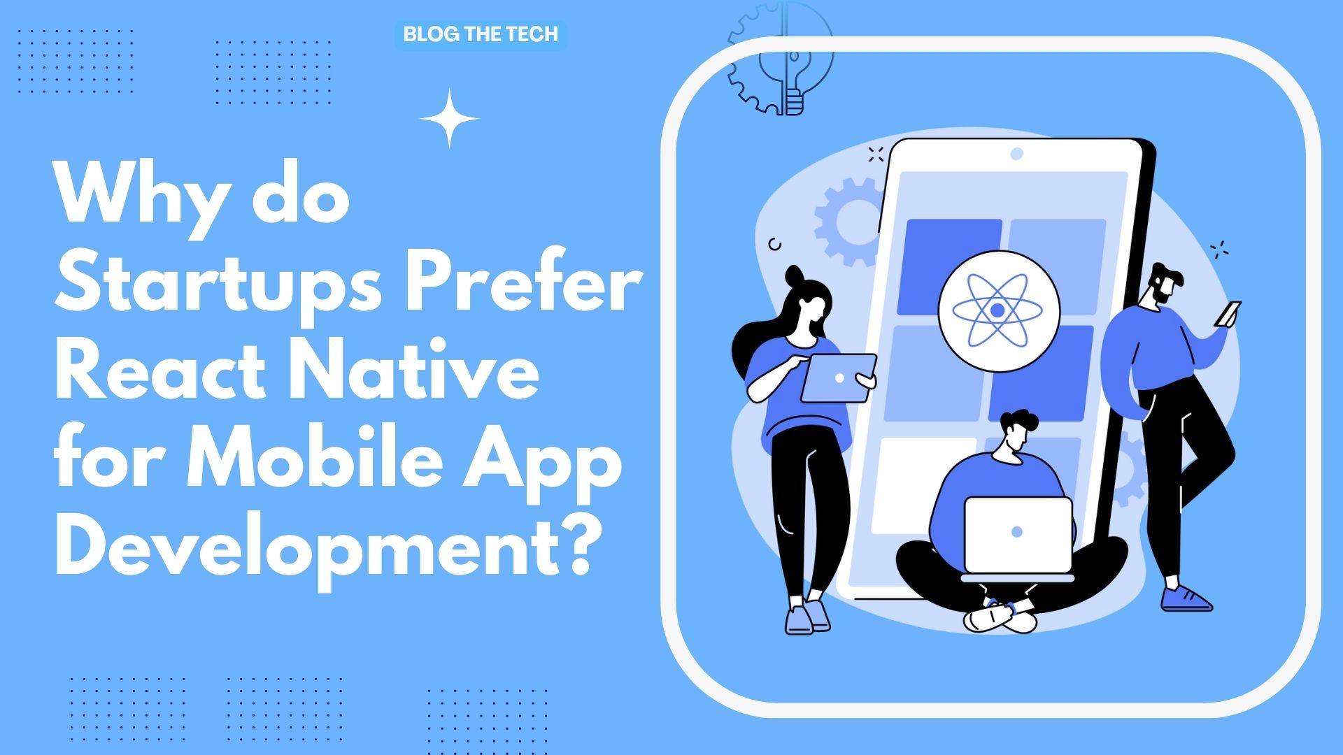 Why do Startups Prefer React Native for Mobile App Development?