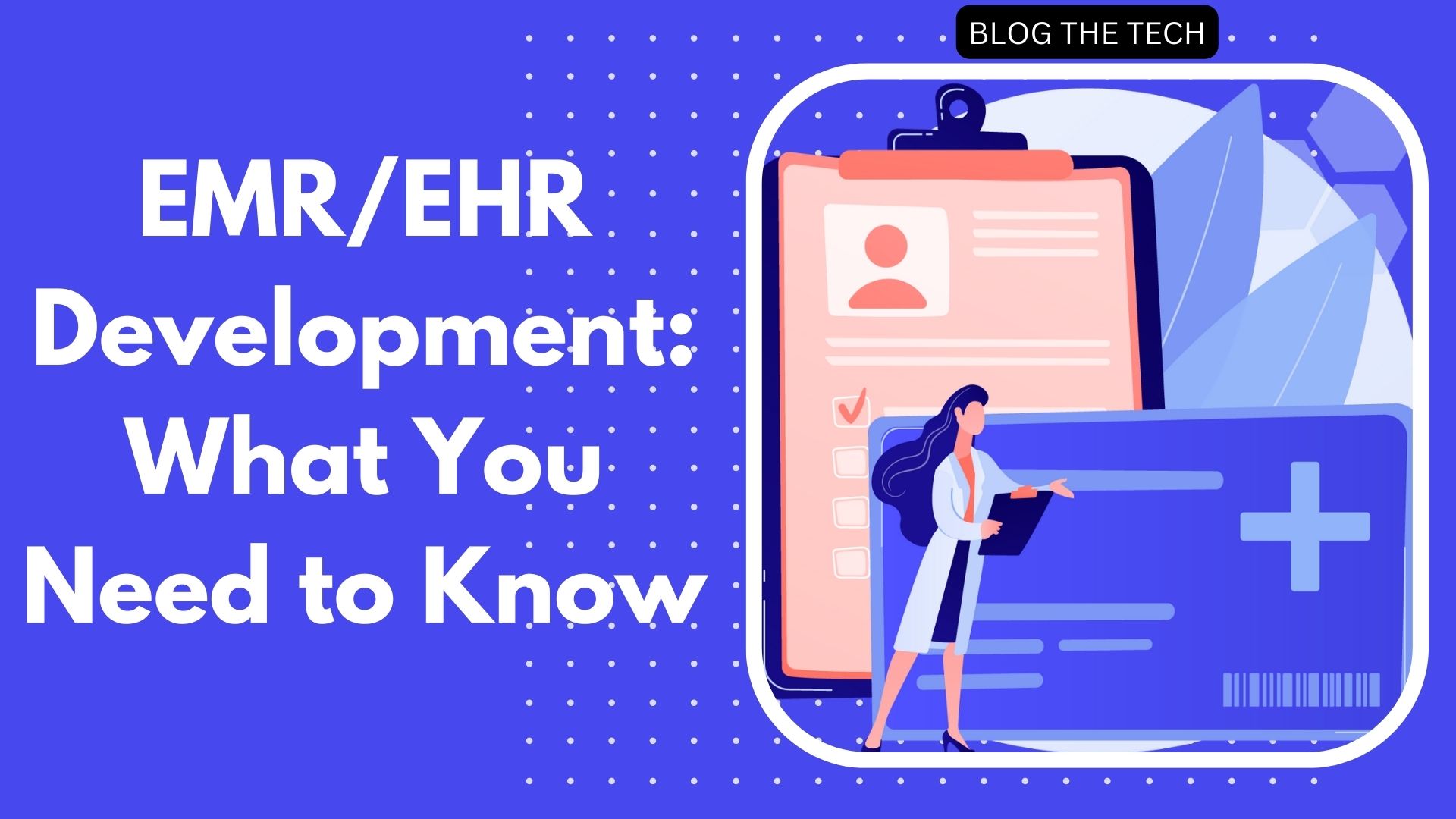 EMR/EHR Development: What You Need to Know