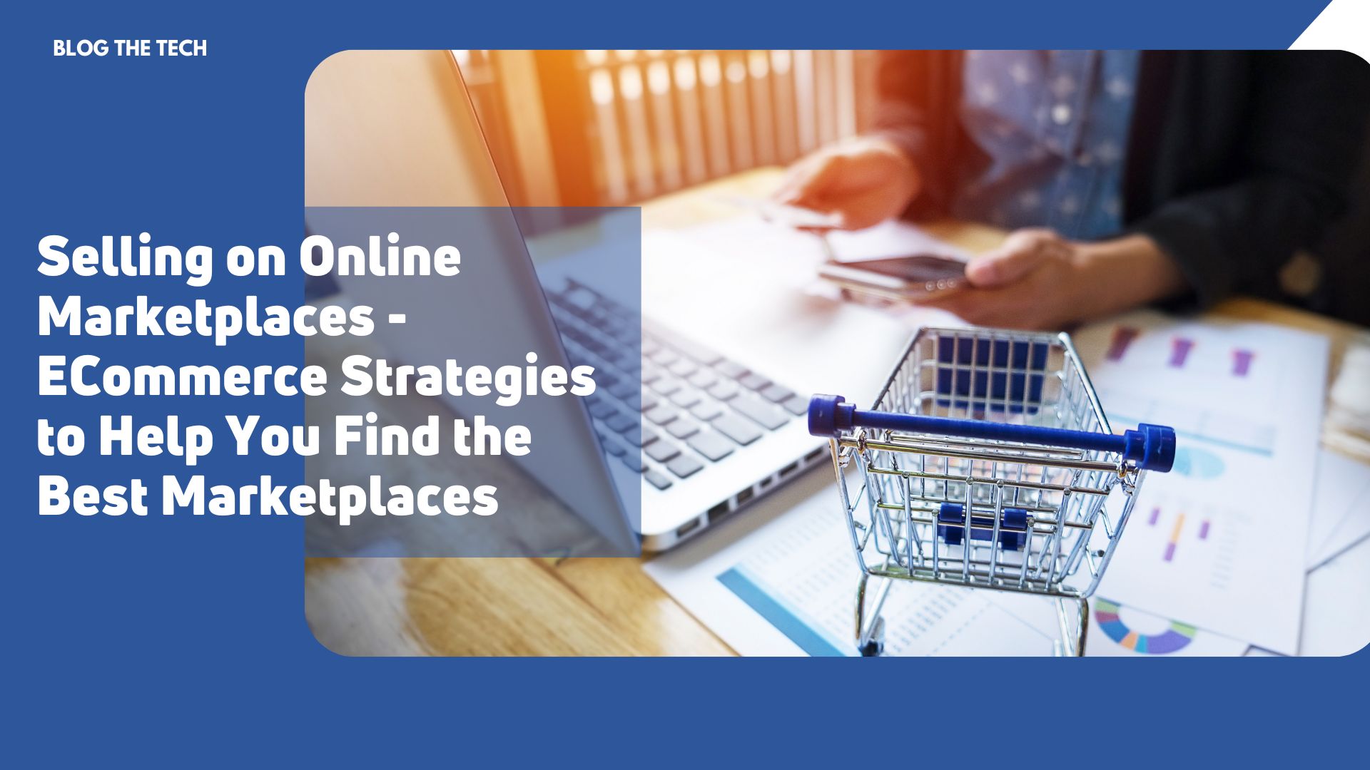 Selling on Online Marketplaces - ECommerce Strategies to Help You Find the Best Marketplaces