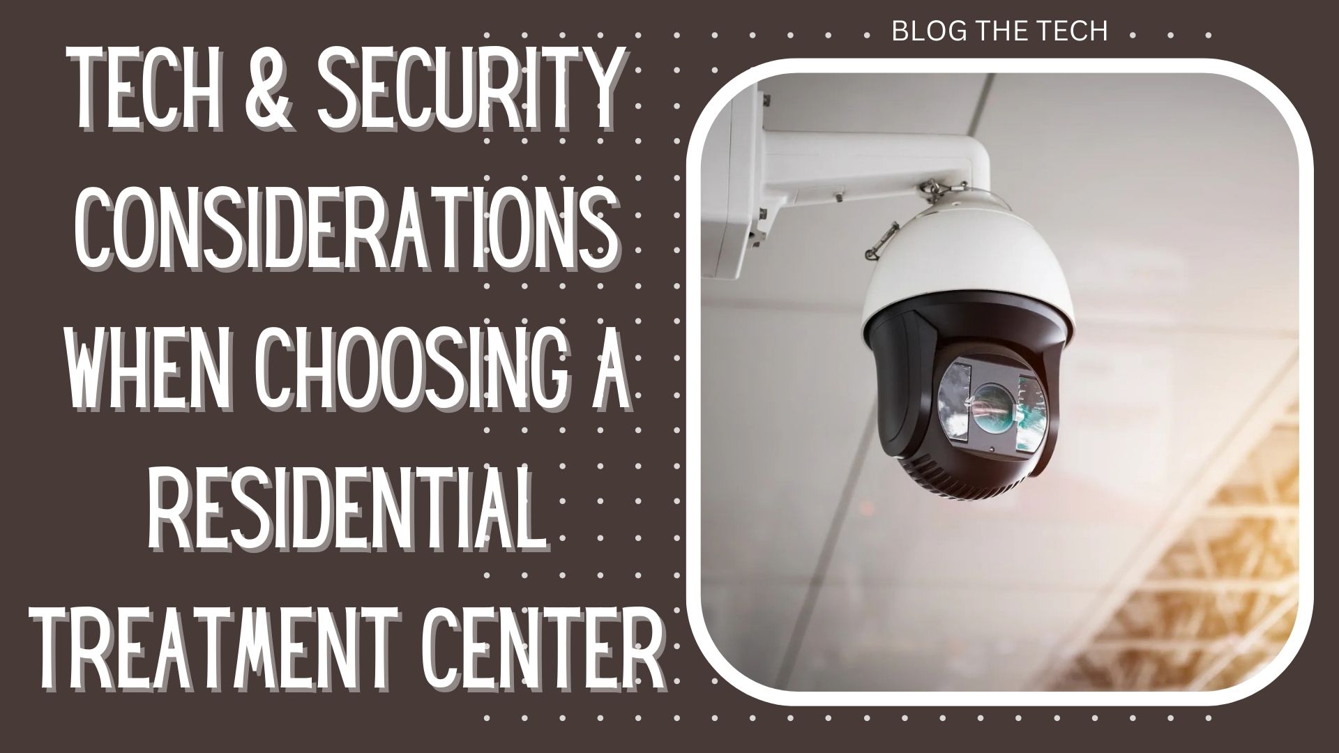 Tech Security Considerations When Choosing A Residential Treatment Center