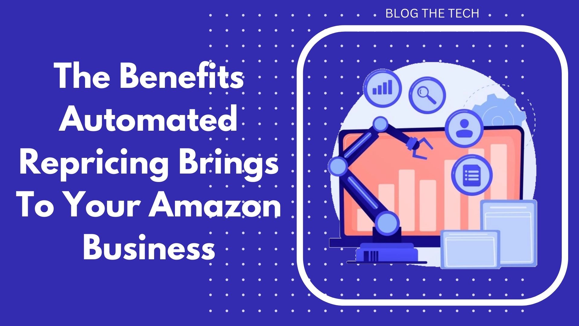 The Benefits Automated Repricing Brings To Your Amazon Business