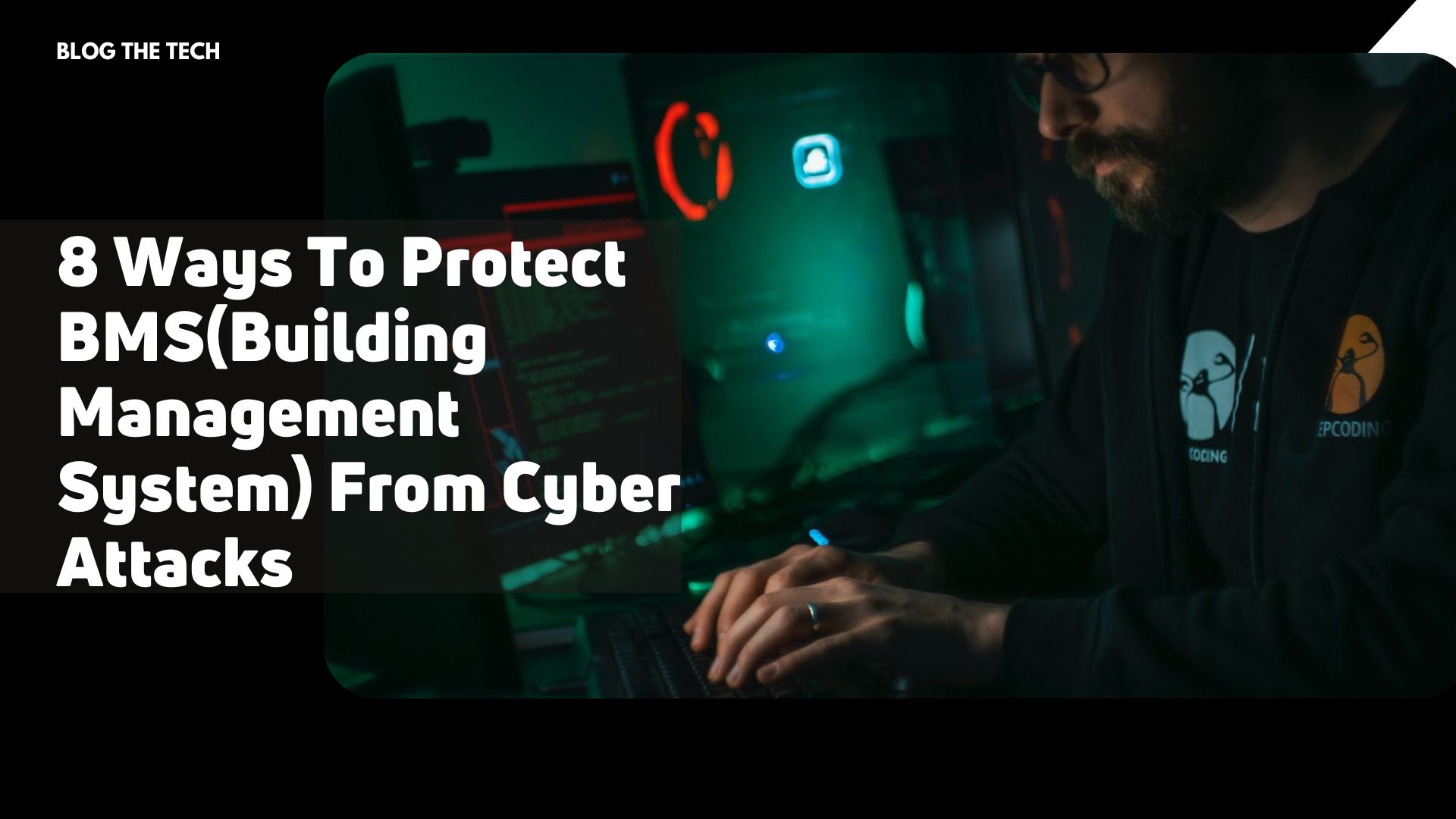8 Ways To Protect BMS(Building Management System) From Cyber Attacks