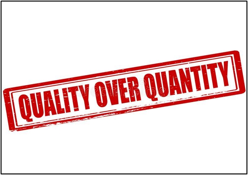 Choose quality over quantity