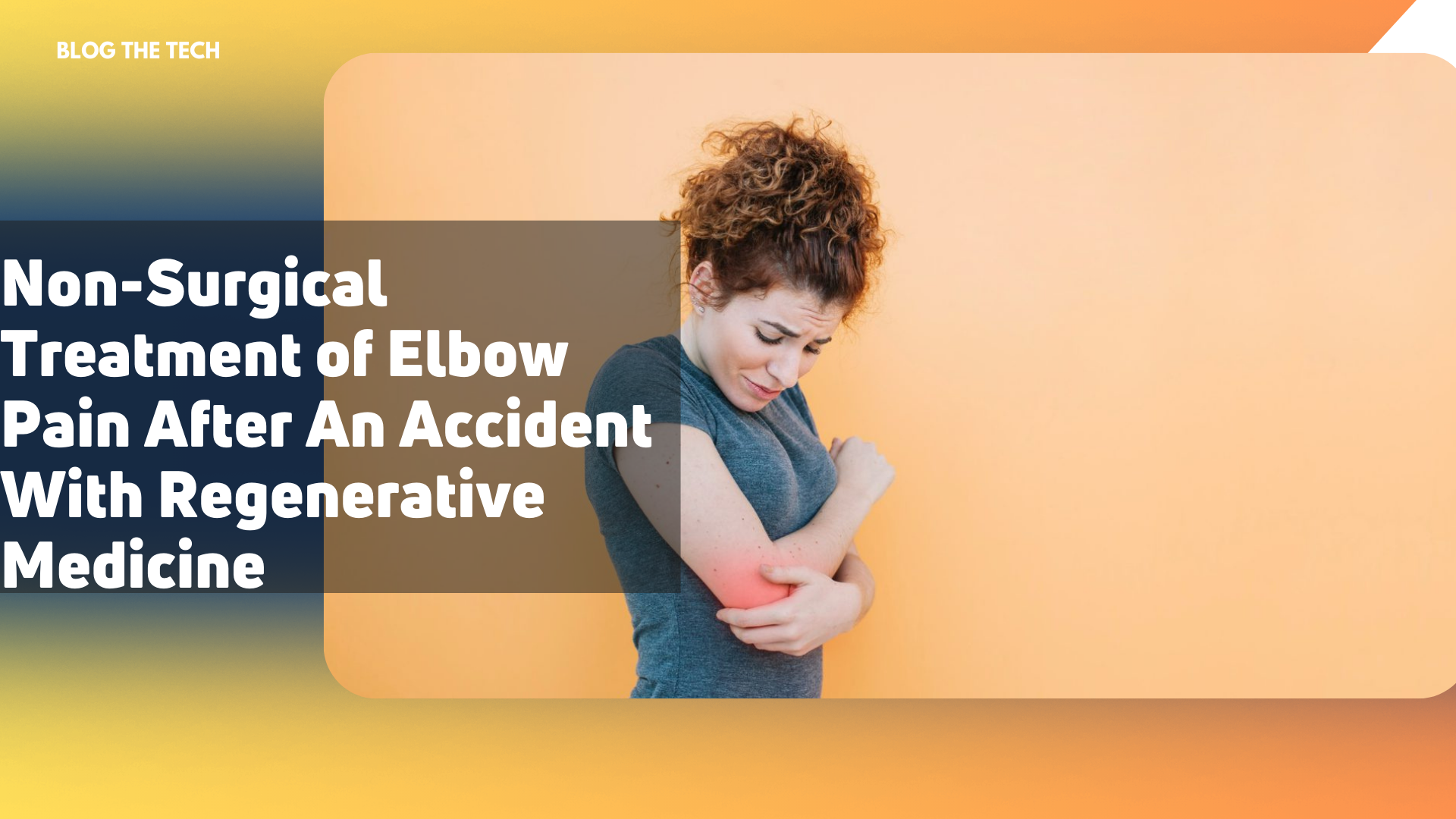 Non-Surgical Treatment of Elbow Pain After An Accident With Regenerative Medicine