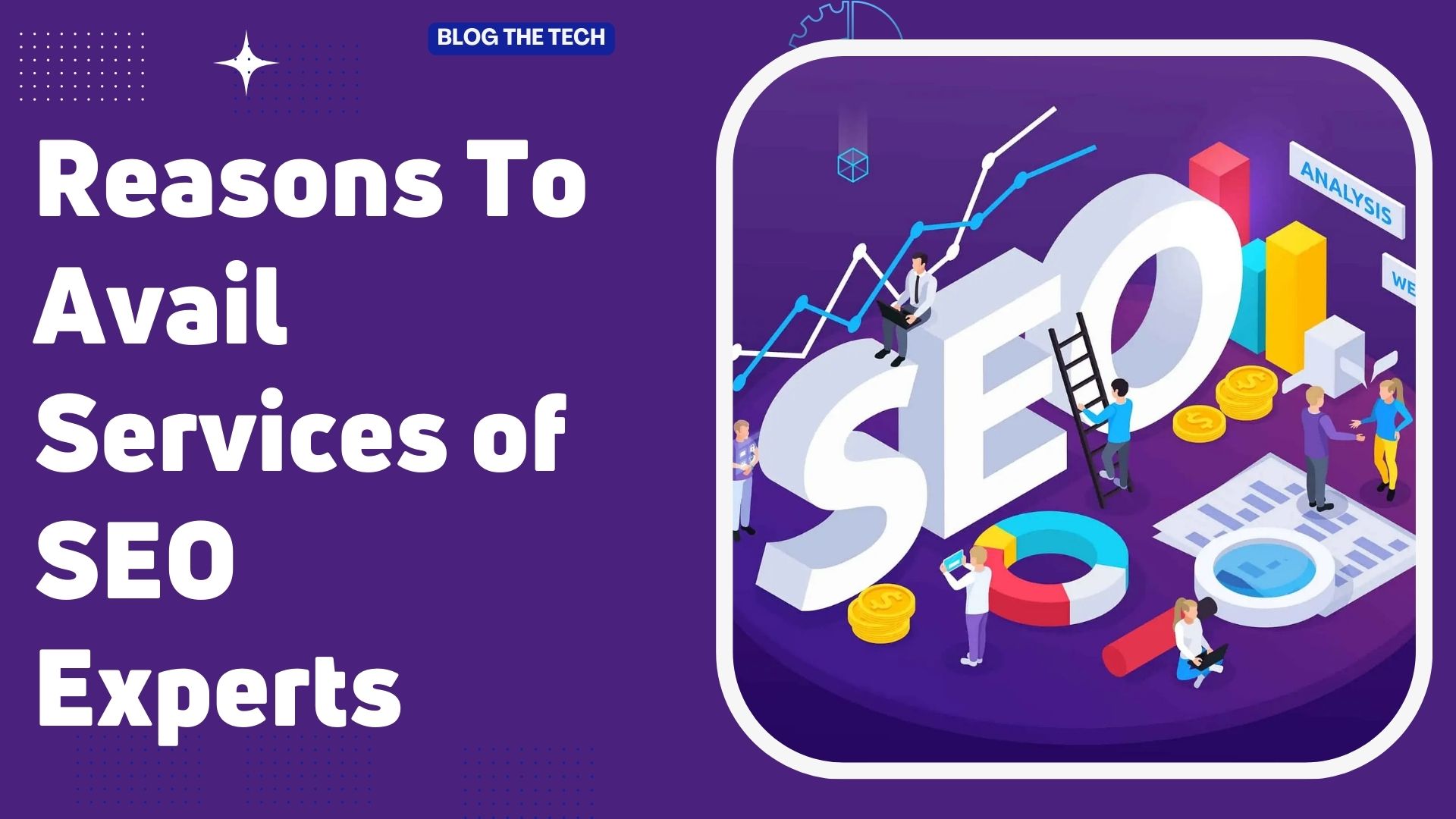Reasons To Avail Services of SEO Experts