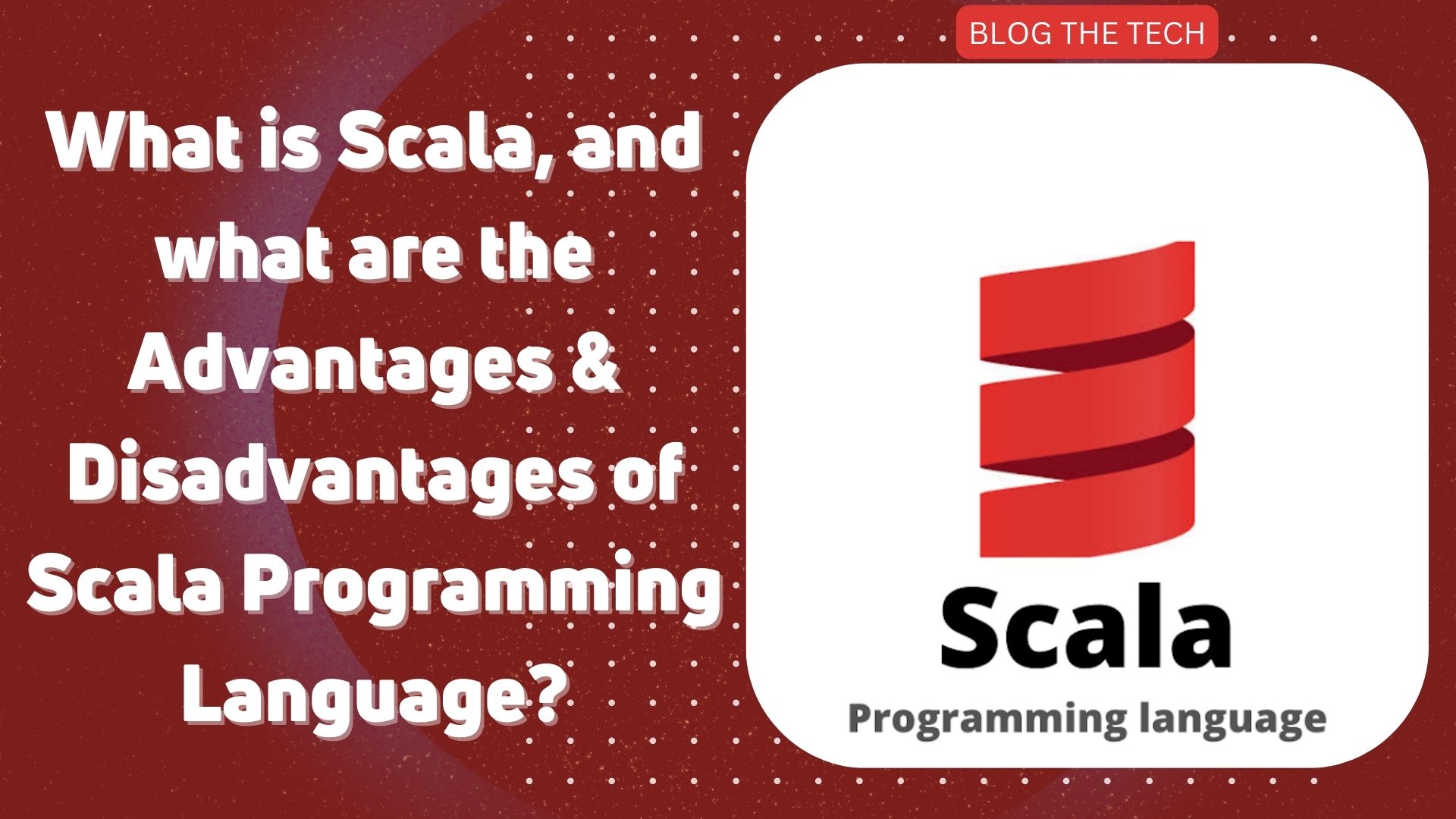 What is Scala, and what are the Advantages & Disadvantages of Scala Programming Language?