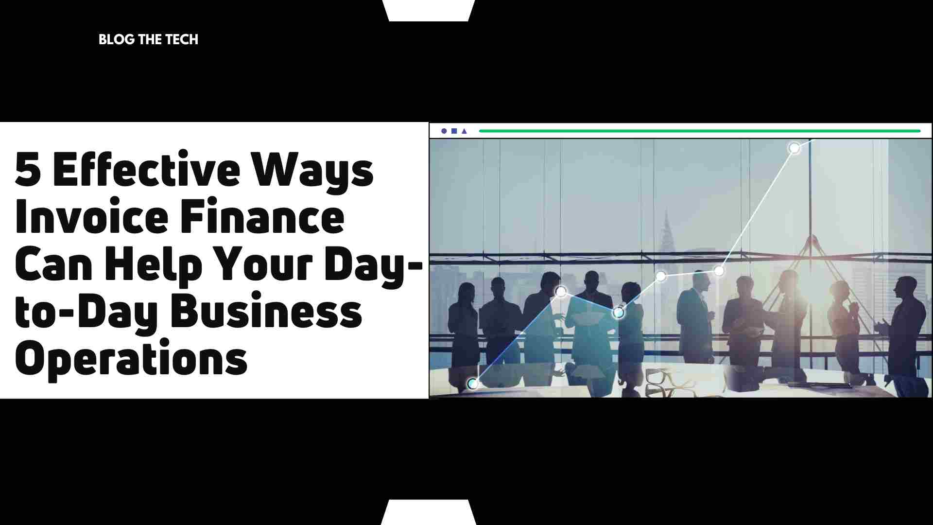 5 Effective Ways Invoice Finance Can Help Your Day-to-Day Business Operations
