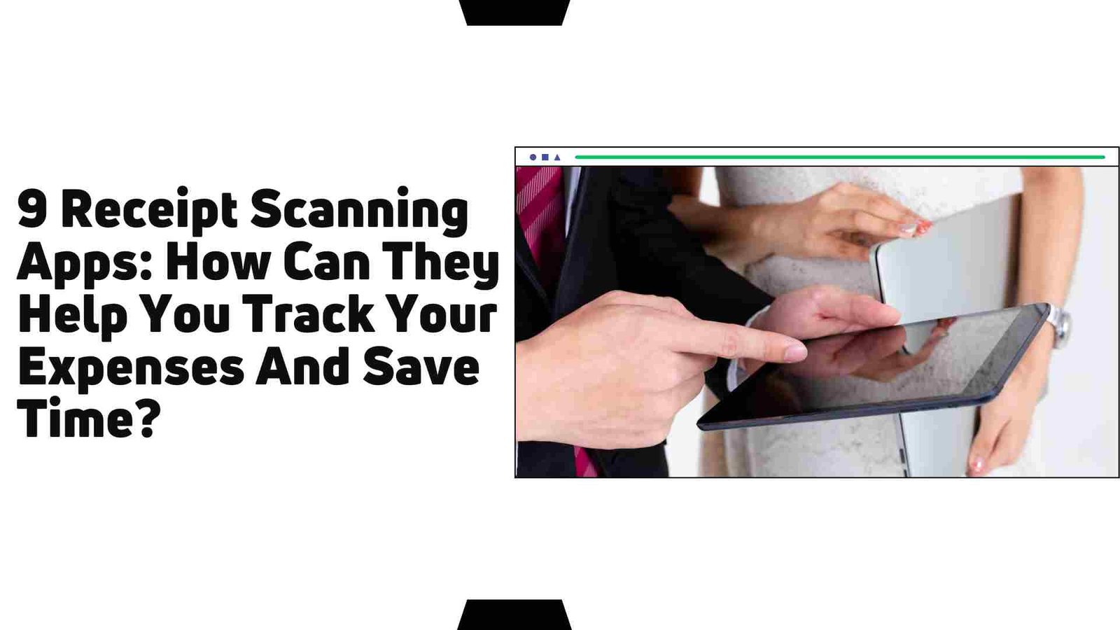 9 Receipt Scanning Apps: How Can They Help You Track Your Expenses And Save Time?