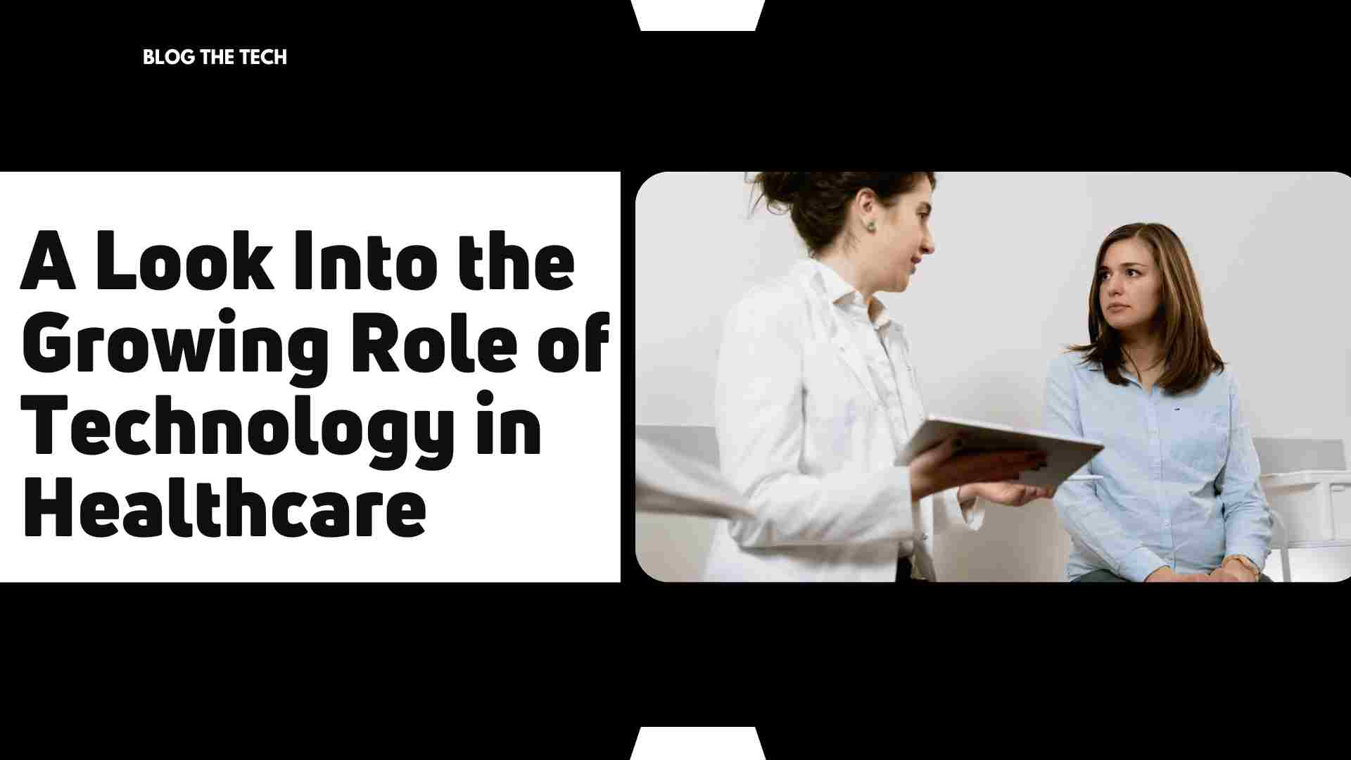 A Look Into the Growing Role of Technology in Healthcare