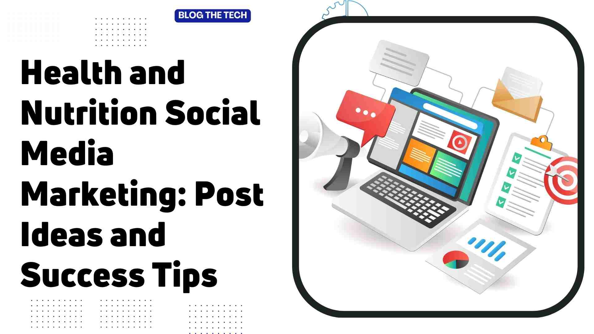 Health and Nutrition Social Media Marketing: Post Ideas and Success Tips