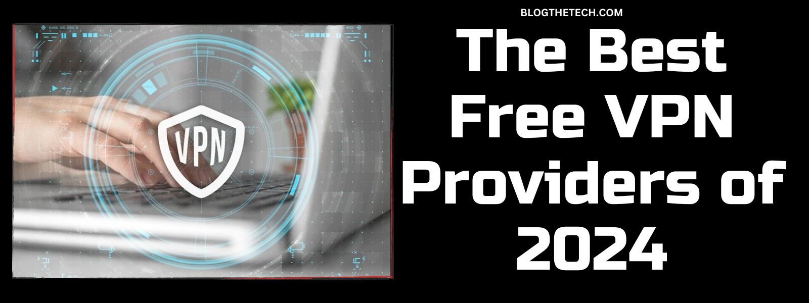 The Best Free VPN Providers