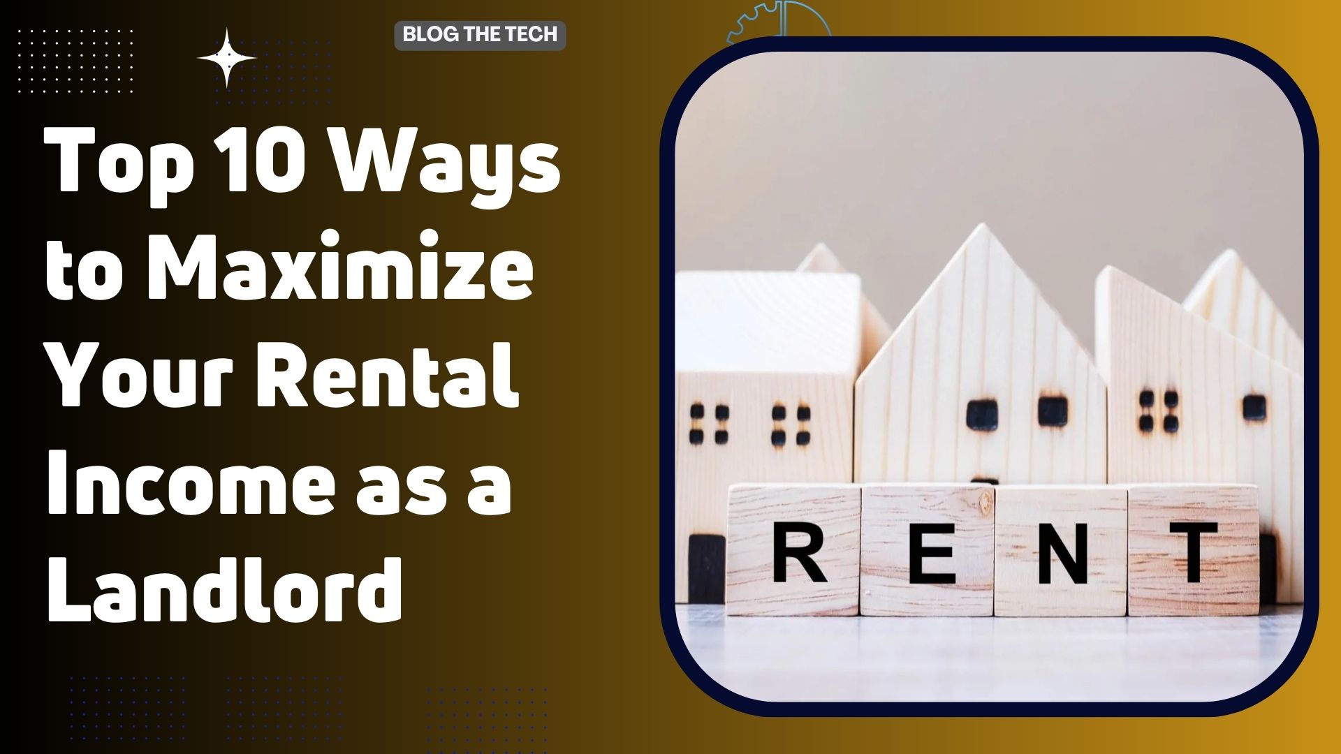 How to Maximize Your Rental Income as a Landlord
