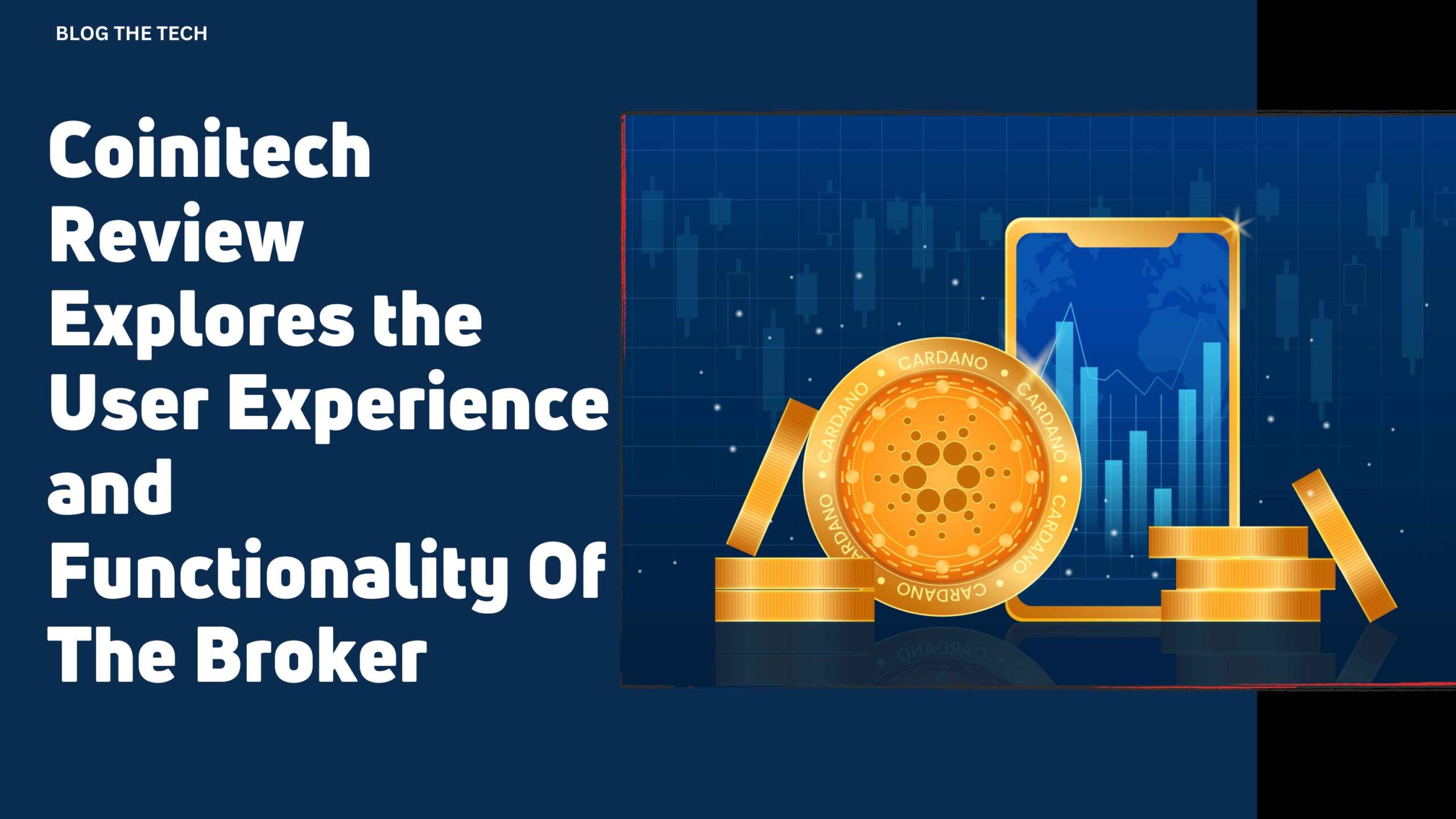 Coinitech Review Explores the User Experience and Functionality Of The Broker