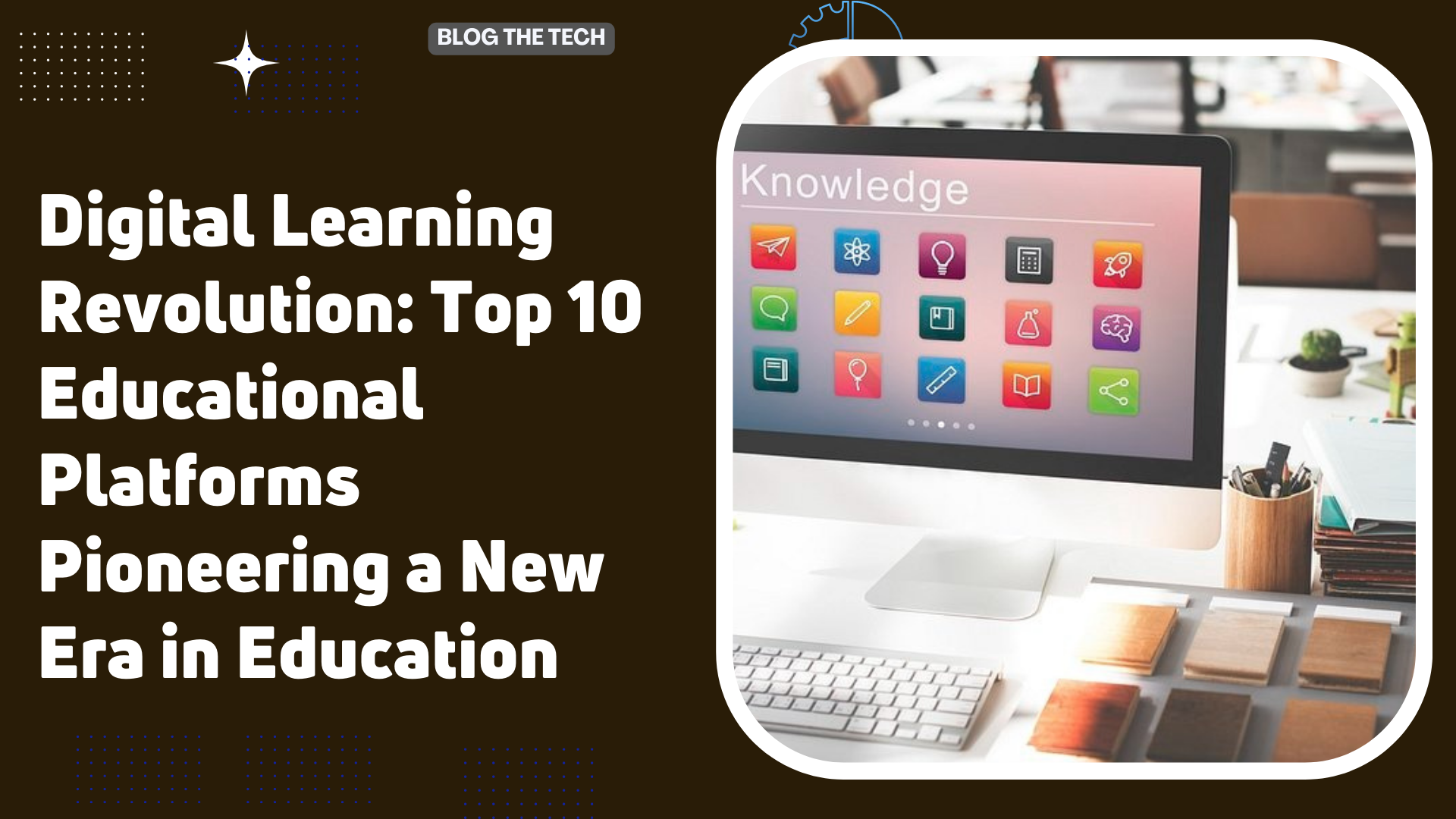 Digital Learning Revolution: Top 10 Educational Platforms Pioneering a New Era in Education