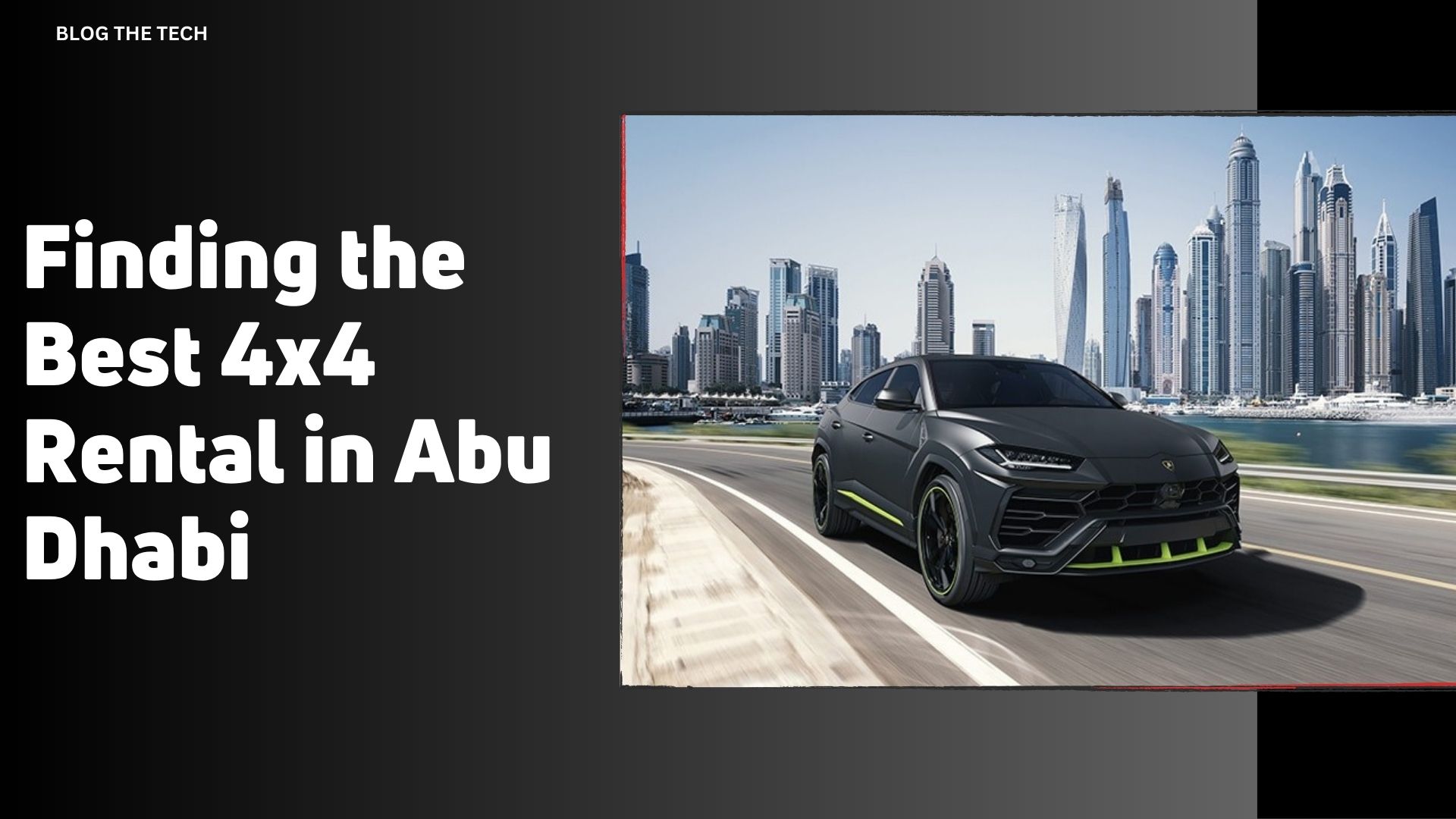 Finding the Best 4x4 Rental in Abu Dhabi