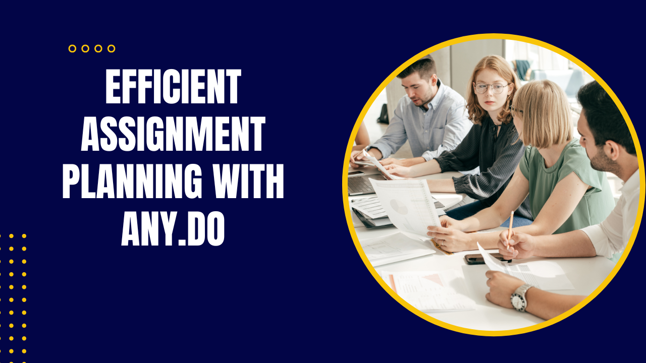 Efficient Assignment Planning with Any.do
