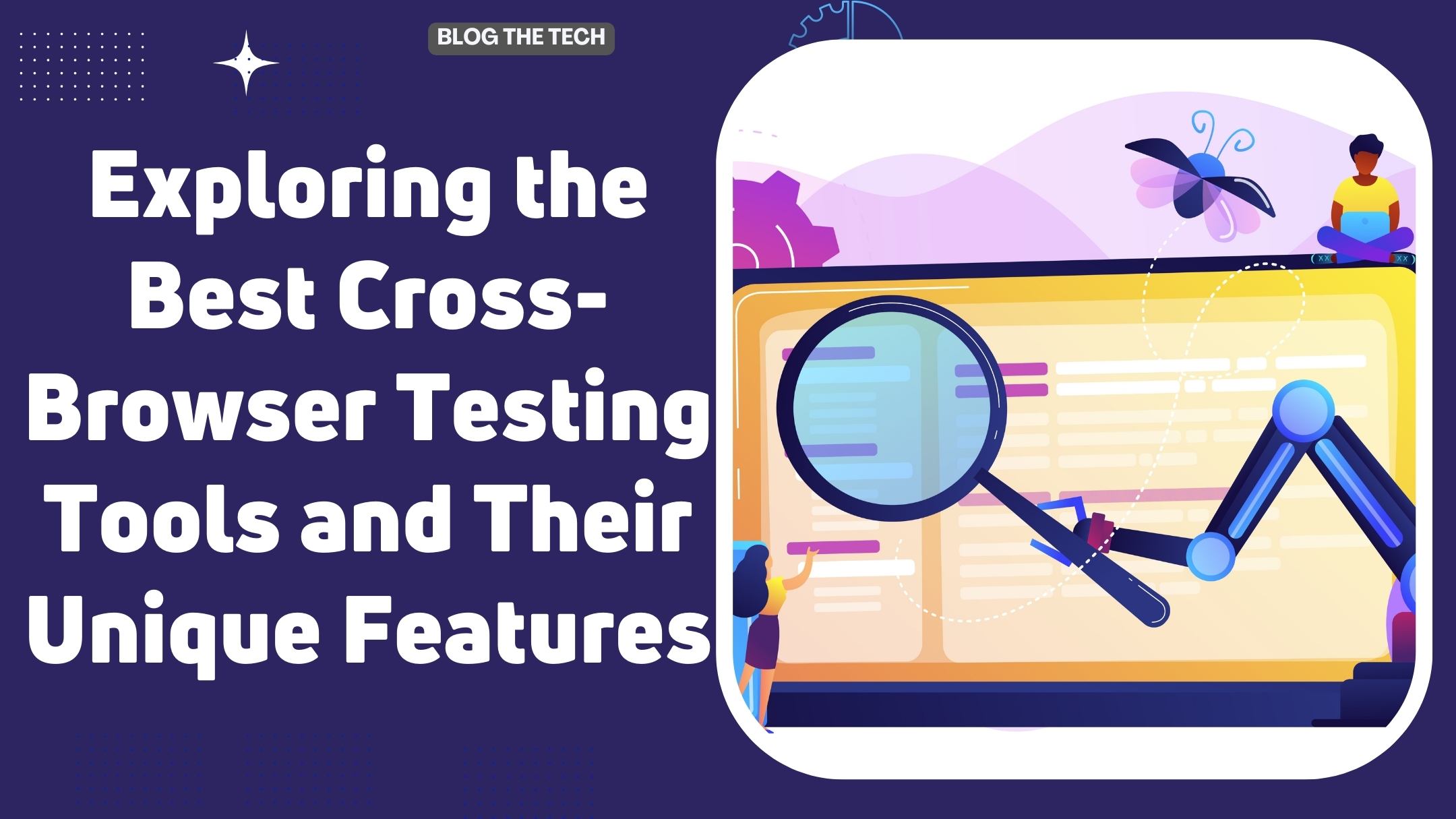 Exploring the Best Cross Browser Testing Tools and Their Unique Features