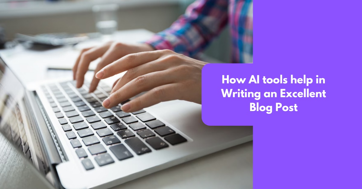 How AI tools help in Writing an excellent blog post