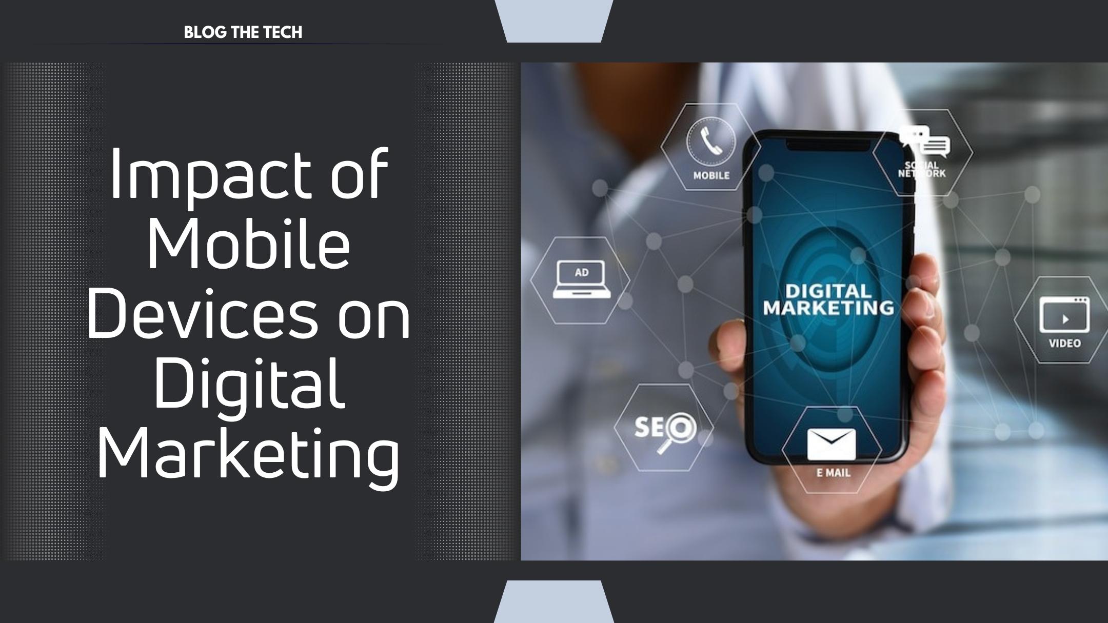 Impact of Mobile Devices on Digital Marketing