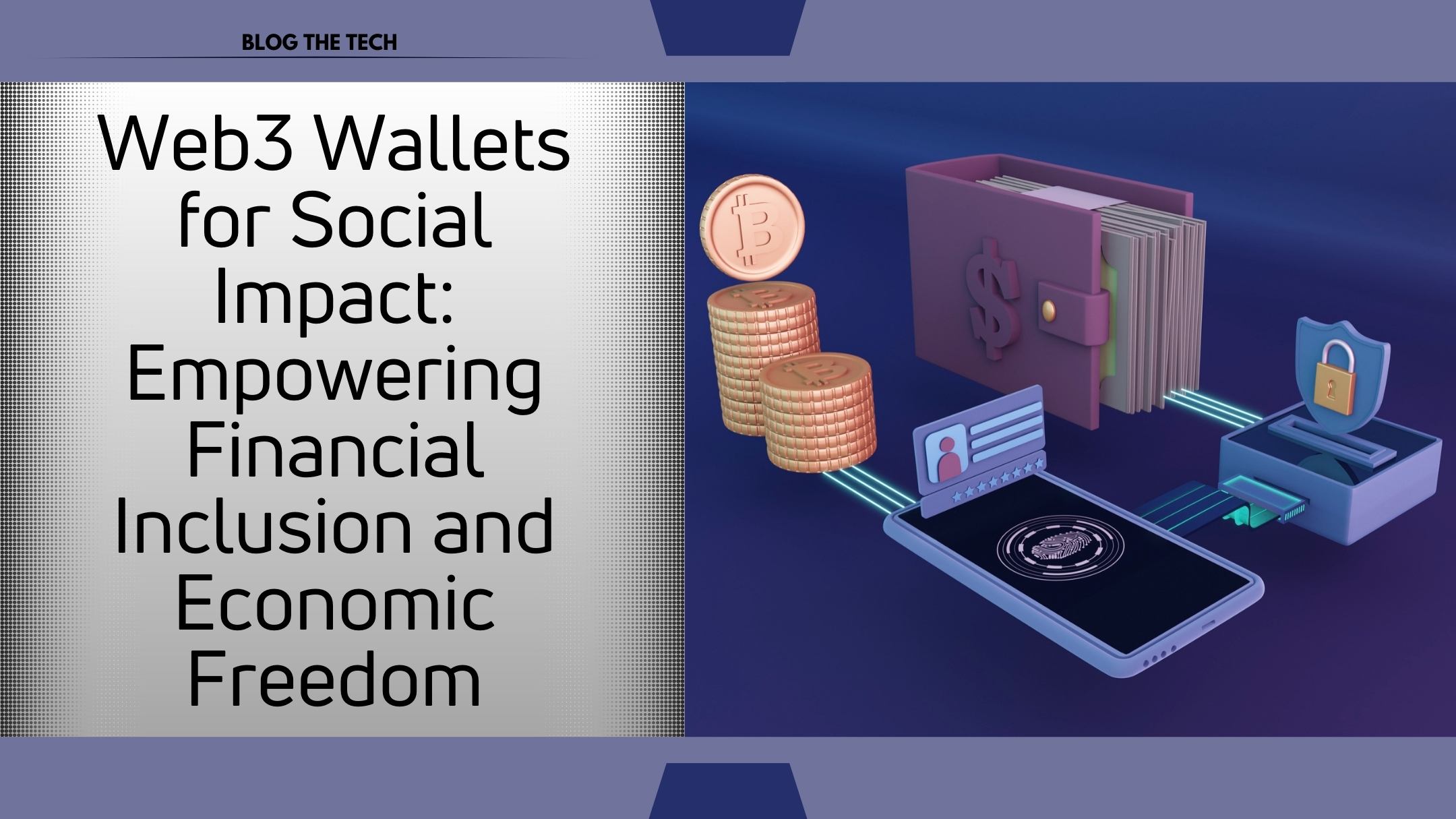 Web3 Wallets for Social Impact: Empowering Financial Inclusion and Economic Freedom