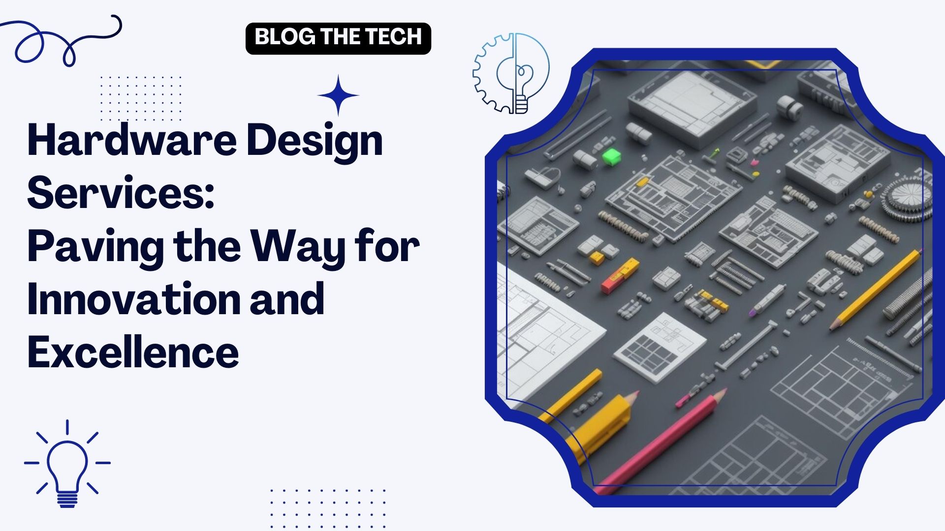 Hardware Design Services: Paving the Way for Innovation and Excellence