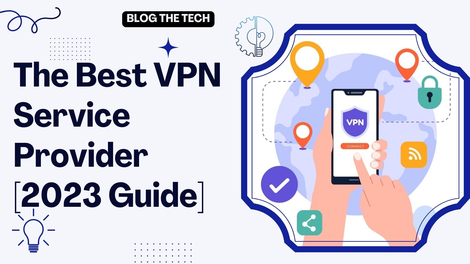 The Best VPN Service Provider [2023 Guide]