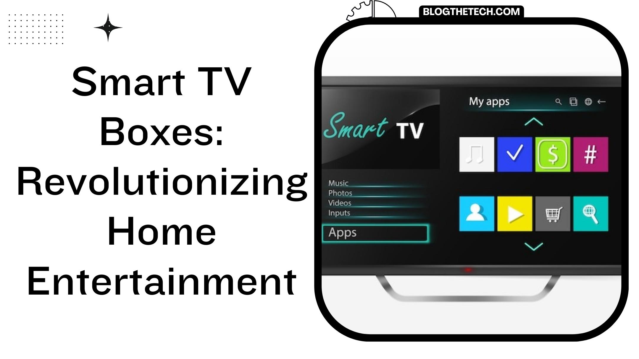 smart-tv-boxes-revolutionizing-home-entertainment-featured