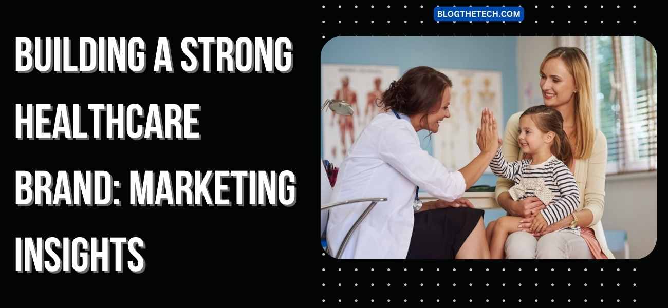 Building a Strong Healthcare Brand-featured