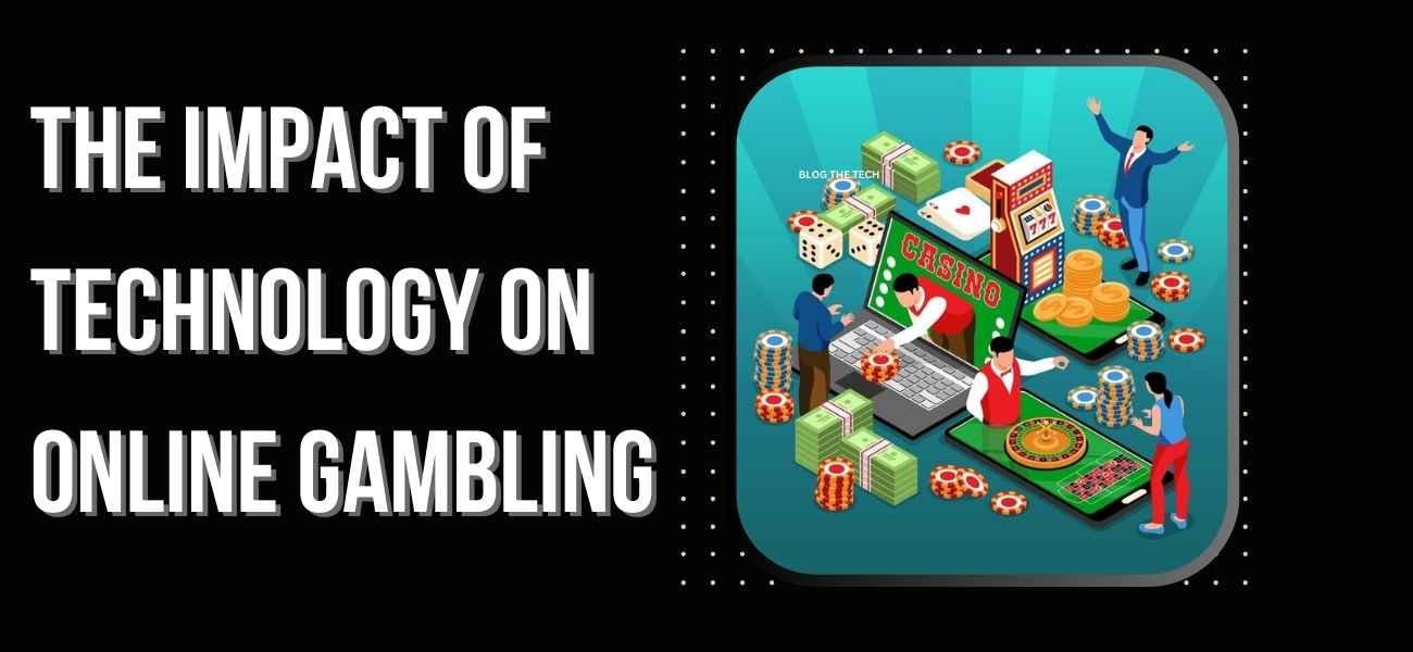 impact of technology on online gambling