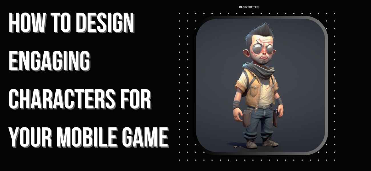 How-to-Design-Engaging-Game-Characters-for-Your-Mobile-Game