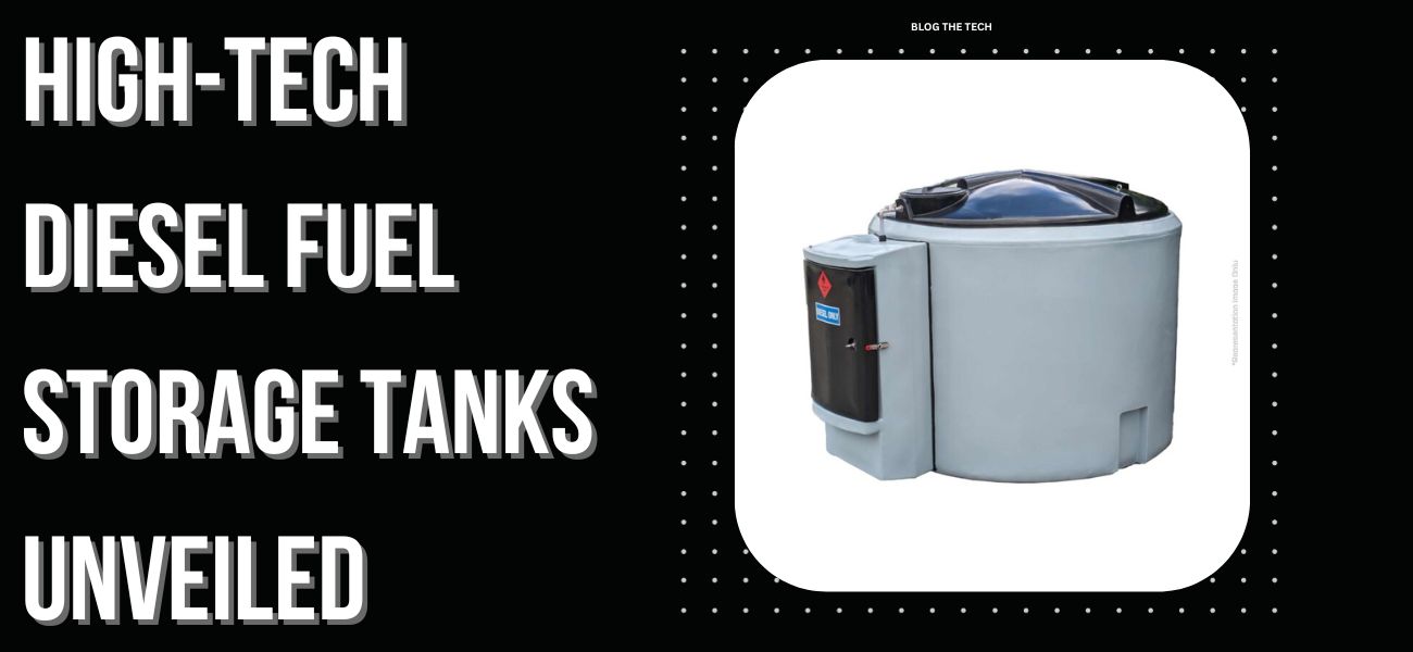 High-Tech Diesel Fuel Storage Tanks