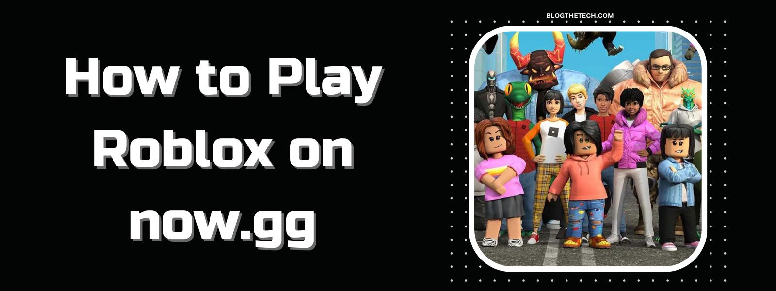 Play Roblox on now.gg-featured