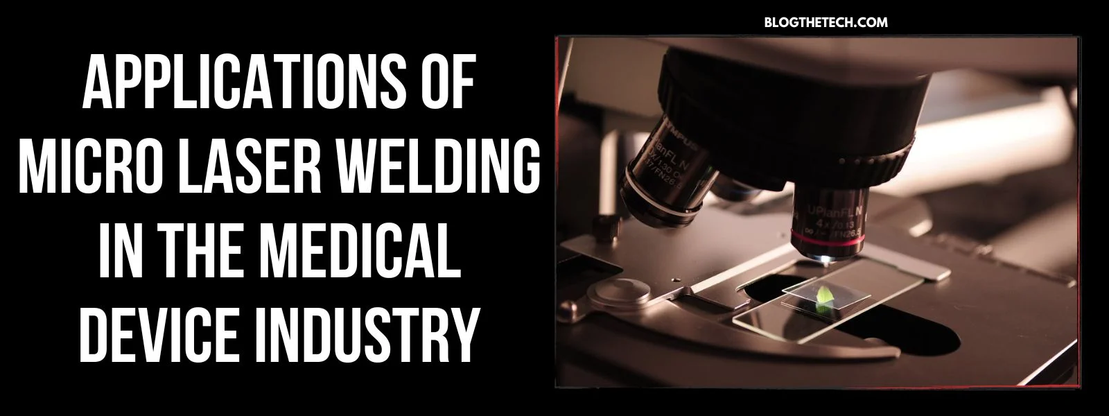 Applications of Micro Laser Welding in the Medical Device Industry